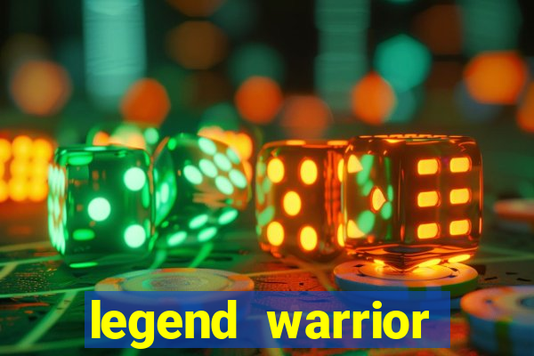 legend warrior dinheiro infinito